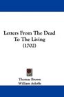 Letters From The Dead To The Living