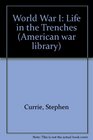 American War Library  World War I Life in the Trenches