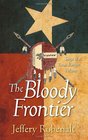 The Bloody Frontier: Saga of a Texas Ranger: Volume 3