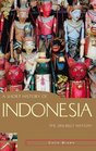A Short History of Indonesia The Unlikely Nation