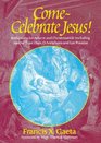 ComeCelebrate Jesus Reflections for Advent and Christmastide Including Special Feast Days     O Antiphons and Las Posadas