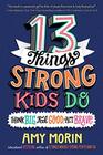 13 Things Strong Kids Do Think Big Feel Good Act Brave