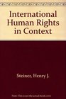 International Human Rights in Context Law Politics Morals