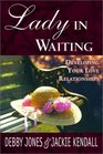 Lady in Waiting Developing Your Love Relationships