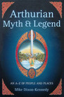 Arthurian Myth and Legend: An A to Z of People and Places