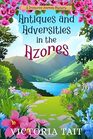 Antiques and Adversity in the Azores (Treasured Journey, Bk 1)