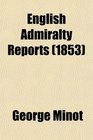 English Admiralty Reports 18081812 Edwards