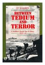 Between Tedium and Terror A Soldier's World War II Diary 194345