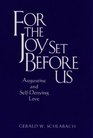 For the Joy Set Before Us Augustine and SelfDenying Love