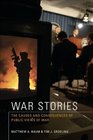 War Stories The Causes and Consequences of Public Views of War