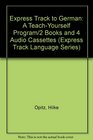 Express Track to German A TeachYourself Program/2 Books and 4 Audio Cassettes