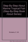 StepByStep About Marine Tropical Fish