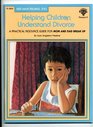 Helping Children Understand Divorce A Practical Resource Guide for Mom and Dad Break Up