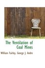 The Ventilation of Coal Mines