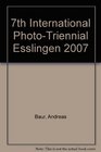 7th International PhotoTriennial Esslingen 2007