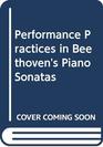 Performance Practices in Beethoven's Piano Sonatas