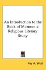 An Introduction to the Book of Mormon a Religious Literary Study