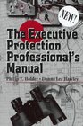 The Executive Protection Professional's Manual