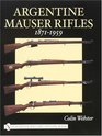 Argentine Mauser Rifles 1871-1959