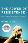 The Power of Persistence Breakthroughs in Your Prayer Life