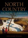 North Country: The Making of Minnesota