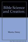 Bible Science and Creation
