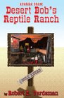 Stories From Desert Bob's Reptile Ranch