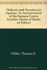Dialectic and Narrative in Aquinas An Interpretation of the Summa Contra Gentiles