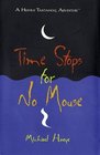 Time Stops for No Mouse (Hermux Tantamoq Adventures, Bk 1)