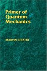 Primer of Quantum Mechanics