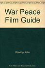 War Peace Film Guide
