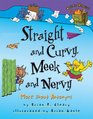 Straight and Curvy Meek and Nervy More About Antonyms