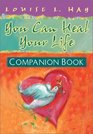 You Can Heal Your Life: Companion Book