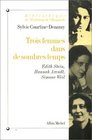 Trois femmes dans de sombres temps Edith Stein Hannah Arendt Simone Weil ou Amor fati amor mundi