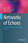 Networks of Echoes Imitation Innovation and Invisible Leaders