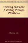 Thinking on Paper A Writing Process Workbook