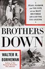 Brothers Down Pearl Harbor and the Fate of the Many Brothers Aboard the USS Arizona