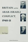 Britain and the ArabIsrael Conflict 194851
