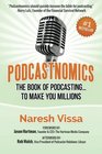 Podcastnomics The Book Of Podcasting To Make You Millions