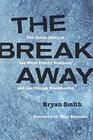 The Breakaway The Inside Story of the Wirtz Family Business and the Chicago Blackhawks