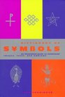 Dictionary of Symbols An Illustrated Guide to Traditional Images Icons and Emblems