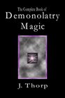 The Complete Book of Demonolatry Magic