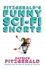 Fitzgerald's Funny SciFi Shorts