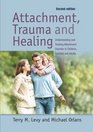 Attachment, Trauma, and Healing: Understanding and Treating Attachment Disorder in Children and Families