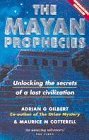 The Mayan Prophecies Unlocking the Secrets of a Lost Civilization