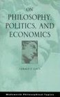 On Philosophy Politics and Economics