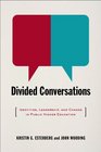 Divided Conversations Identities Leadership and Change in Public Higher Education