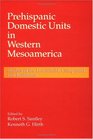 Prehispanic Domestic Units in Western Mesoamerica Studies of the Household Compound and Residence