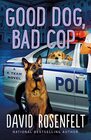 Good Dog Bad Cop A K Team Novel