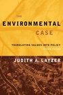 The Environmental Case Translating Values into Policy